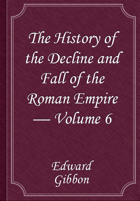 The History of the Decline and Fall of the Roman Empire — Volume 6 표지 이미지
