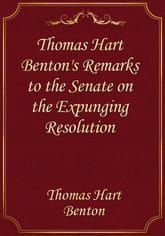 Thomas Hart Benton's Remarks to the Senate on the Expunging Resolution 표지 이미지