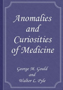 Anomalies and Curiosities of Medicine