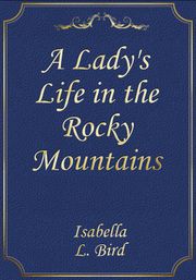 A Lady's Life in the Rocky Mountains