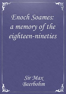 Enoch Soames: a memory of the eighteen-nineties