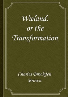 Wieland: or the Transformation
