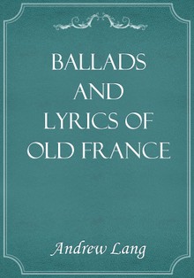 Ballads and Lyrics of Old France