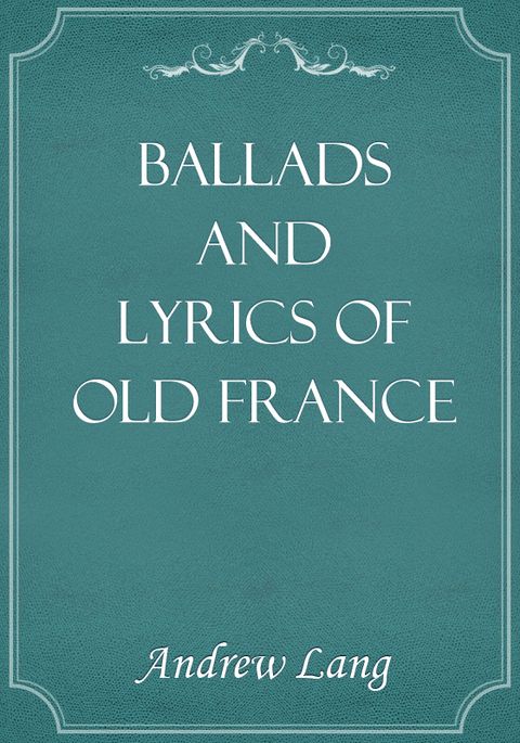 Ballads and Lyrics of Old France 표지 이미지