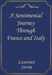 A Sentimental Journey Through France and Italy