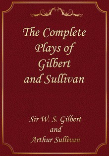 The Complete Plays of Gilbert and Sullivan