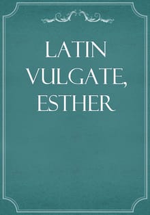 Latin Vulgate, Esther