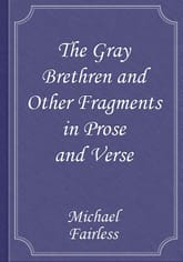 The Gray Brethren and Other Fragments in Prose and Verse 표지 이미지