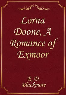 Lorna Doone, A Romance of Exmoor