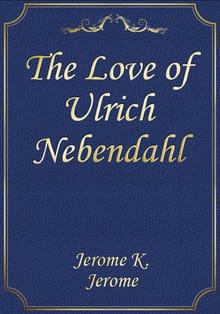 The Love of Ulrich Nebendahl
