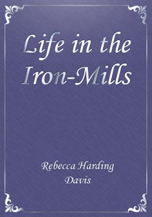 Life in the Iron-Mills