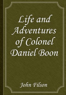 Life and Adventures of Colonel Daniel Boon