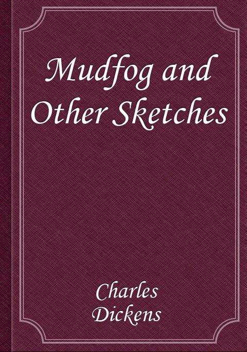 Mudfog and Other Sketches 표지 이미지