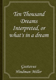 Ten Thousand Dreams Interpreted, or what's in a dream