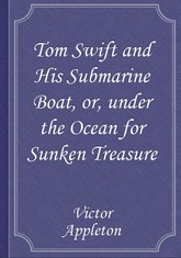 Tom Swift and His Submarine Boat, or, under the Ocean for Sunken Treasure 표지 이미지