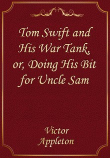 Tom Swift and His War Tank, or, Doing His Bit for Uncle Sam