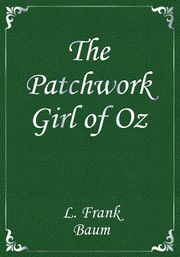 The Patchwork Girl of Oz