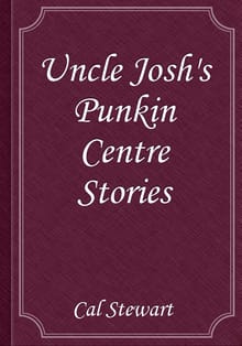 Uncle Josh's Punkin Centre Stories