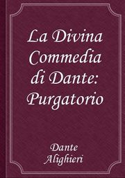La Divina Commedia di Dante: Purgatorio