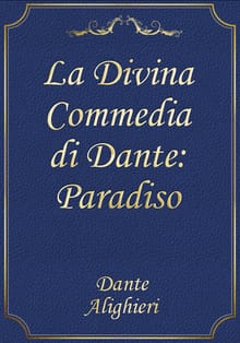La Divina Commedia di Dante: Paradiso