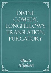 Divine Comedy, Longfellow's Translation, Purgatory