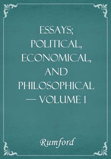 Essays; Political, Economical, and Philosophical — Volume 1
