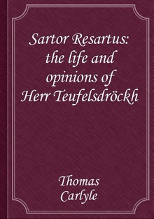 Sartor Resartus: the life and opinions of Herr Teufelsdröckh