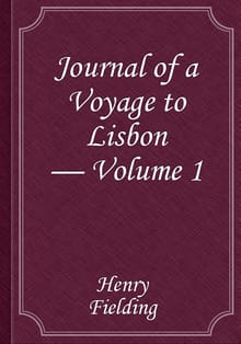 Journal of a Voyage to Lisbon — Volume 1