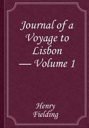 Journal of a Voyage to Lisbon — Volume 1