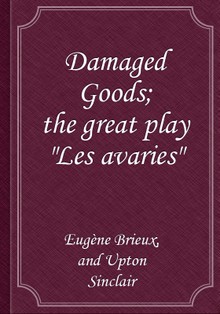 Damaged Goods; the great play "Les avaries"