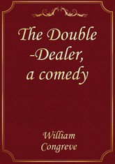 The Double-Dealer, a comedy 표지 이미지