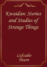 Kwaidan: Stories and Studies of Strange Things 표지 이미지
