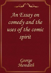 An Essay on comedy and the uses of the comic spirit 표지 이미지