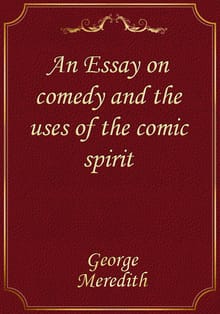 An Essay on comedy and the uses of the comic spirit