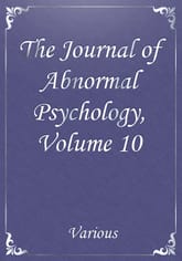 The Journal of Abnormal Psychology, Volume 10 표지 이미지