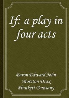 If: a play in four acts