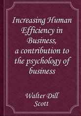 Increasing Human Efficiency in Business, a contribution to the psychology of business 표지 이미지