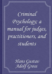 Criminal Psychology; a manual for judges, practitioners, and students