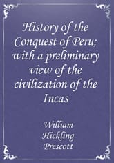 History of the Conquest of Peru; with a preliminary view of the civilization of the Incas 표지 이미지