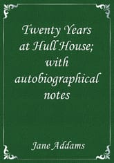Twenty Years at Hull House; with autobiographical notes 표지 이미지