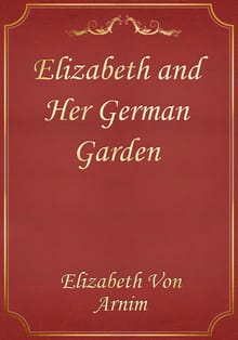 Elizabeth and Her German Garden