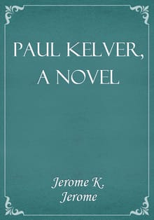 Paul Kelver, a Novel