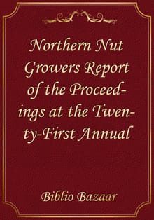 Northern Nut Growers Report of the Proceedings at the Twenty-First Annual