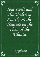 Tom Swift and His Undersea Search, or, the Treasure on the Floor of the Atlantic 표지 이미지