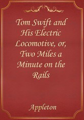 Tom Swift and His Electric Locomotive, or, Two Miles a Minute on the Rails 표지 이미지