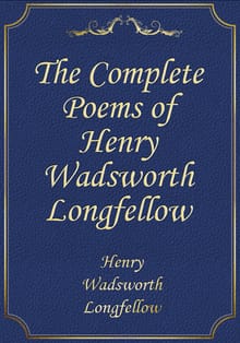 The Complete Poems of Henry Wadsworth Longfellow