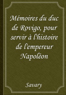 Mémoires du duc de Rovigo, pour servir à l'histoire de l'empereur Napoléon