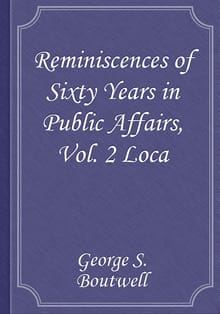 Reminiscences of Sixty Years in Public Affairs, Vol. 2