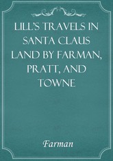Lill's Travels in Santa Claus Land by Farman, Pratt, and Towne 표지 이미지