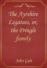 The Ayrshire Legatees, or, the Pringle family 표지 이미지